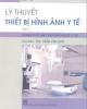Ebook Lý thuyết thiết bị hình ảnh y tế - Tập 1: Máy X quang - KS. Trần Văn Son (chủ biên)